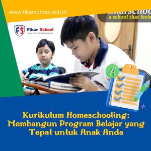 Kurikulum Homeschooling: Membangun Program Belajar yang Tepat untuk Anak Anda