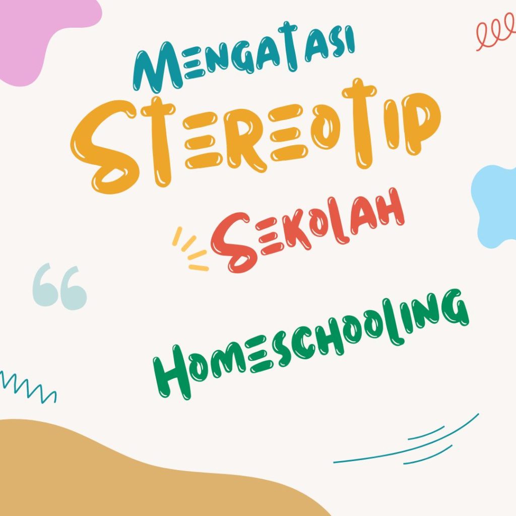 Mengatasi-Stereotip-Sekolah-Homeschooling