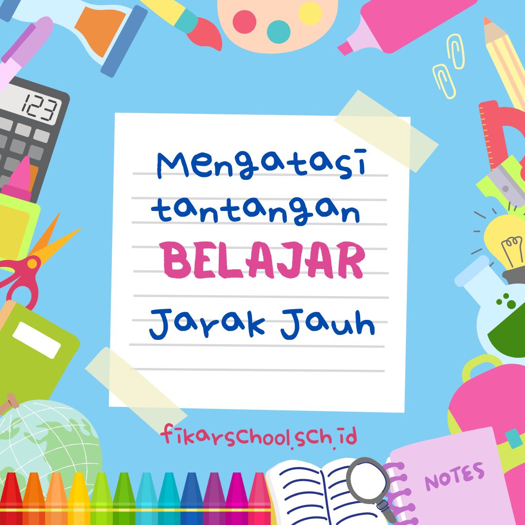 Mengatasi Tantangan Belajar Jarak Jauh
