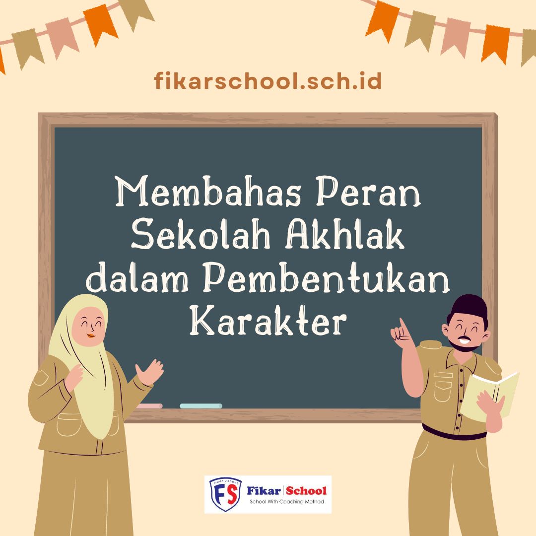 Membahas Peran Sekolah Akhlak dalam Pembentukan Karakter