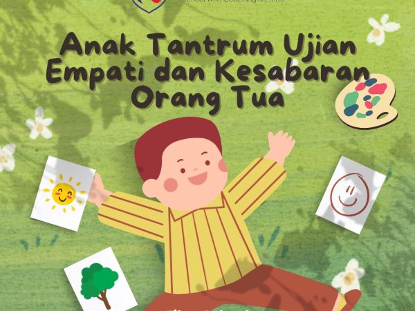 Anak Tantrum Ujian Empati dan Kesabaran Orang Tua